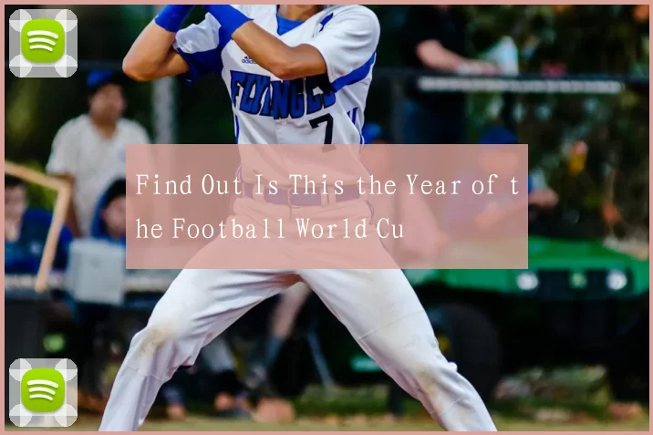 Find Out Is This the Year of the Football World Cu